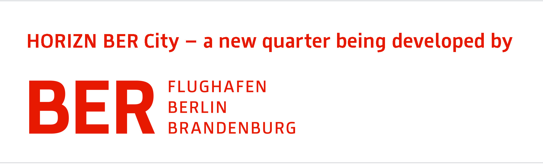 Lettering  "HORIZN - a new quarter being developed by  BER Flughafen Berlin Brandenburg"